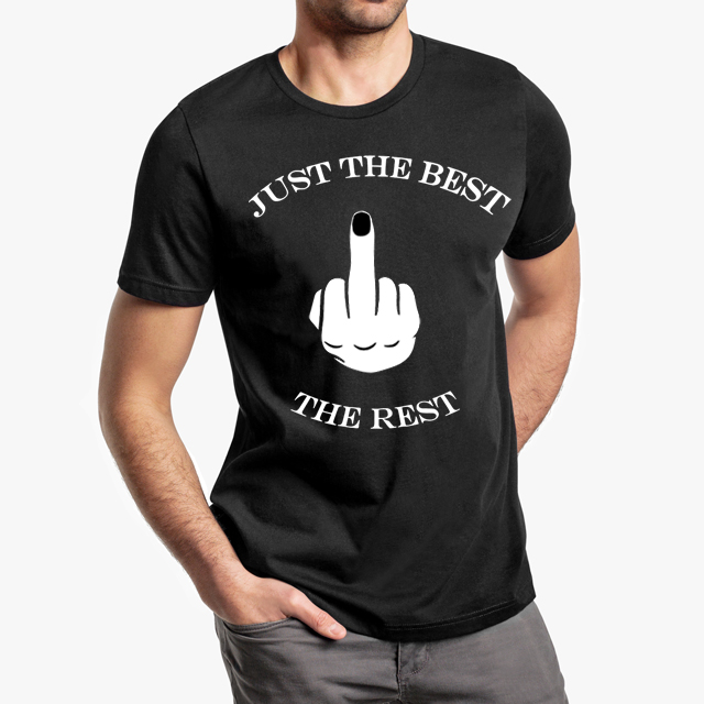 Just The Best Fuck The Rest Black Unisex T-Shirt