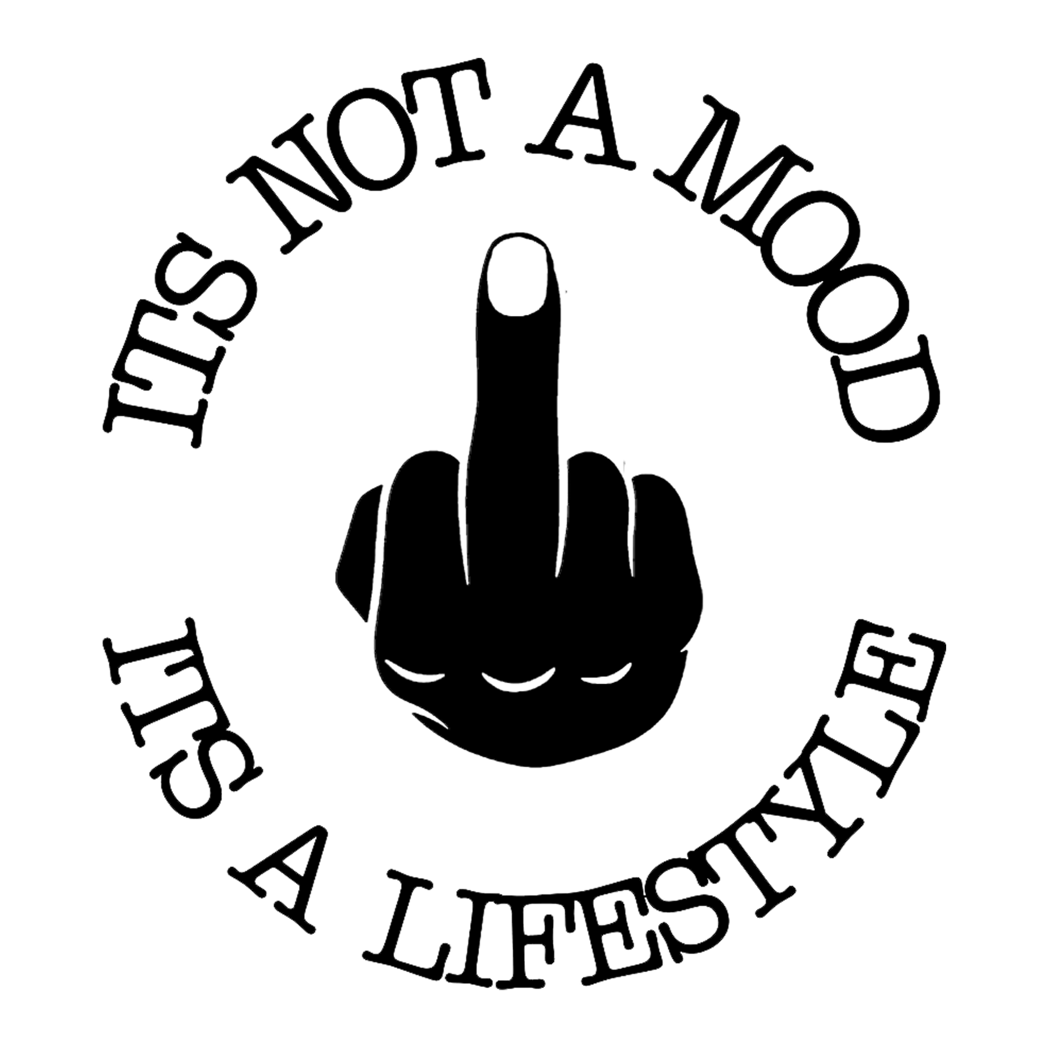 It’s Not A Mood It’s A Lifestyle 7″ x 7″ Window Sticker